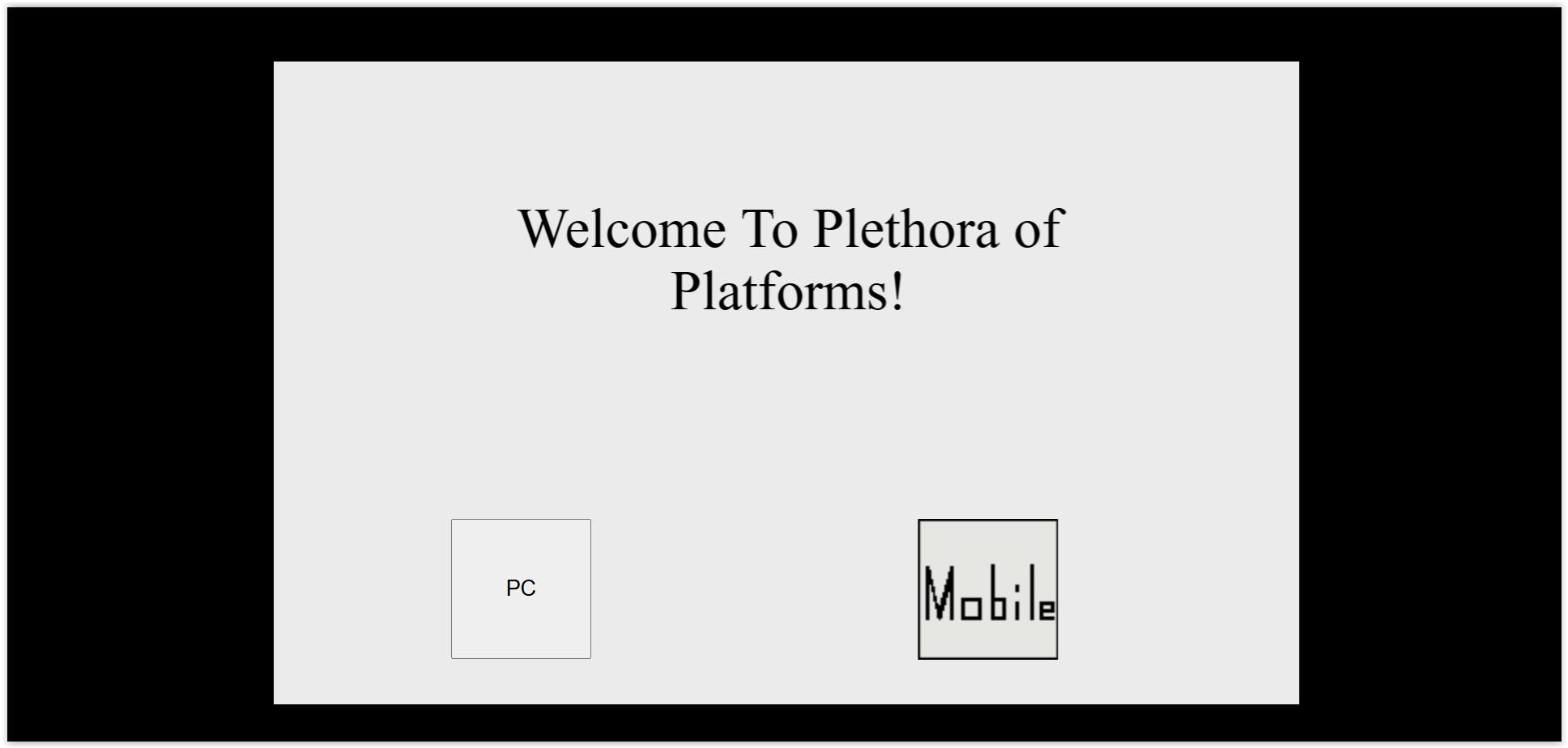 Plethora of Platforms